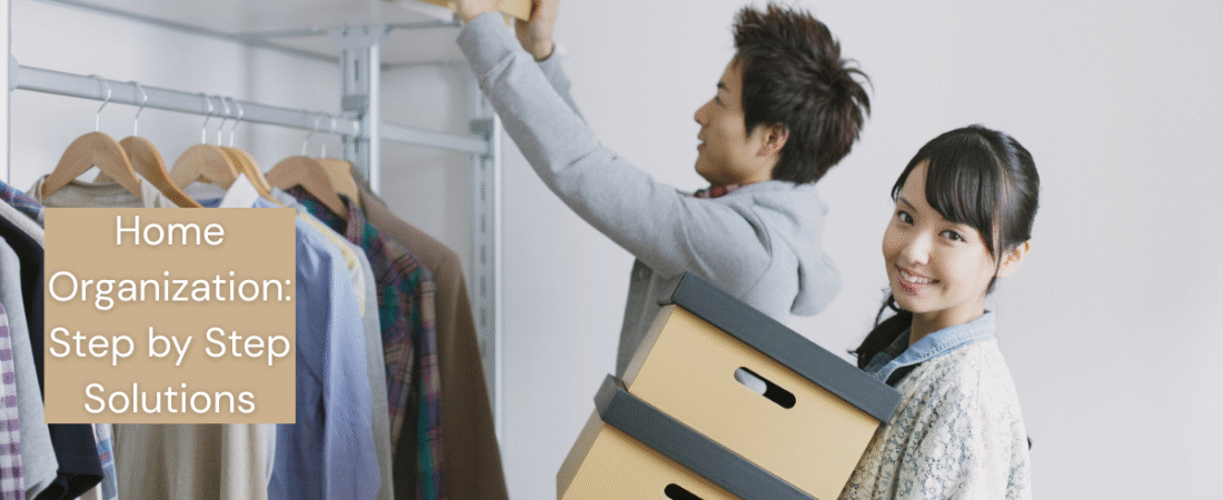 Home Organization: Step-by-Step Solutions